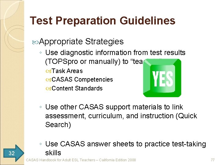 Test Preparation Guidelines Appropriate Strategies ◦ Use diagnostic information from test results (TOPSpro or