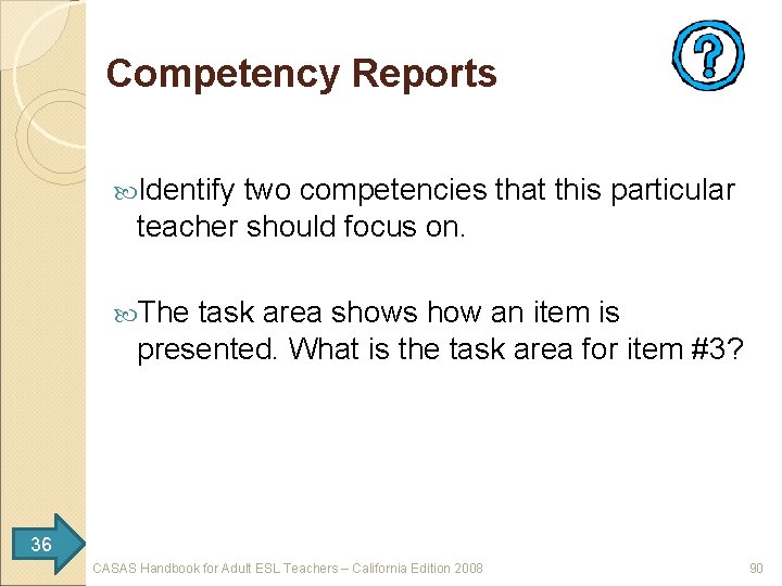 Competency Reports Identify two competencies that this particular teacher should focus on. The task