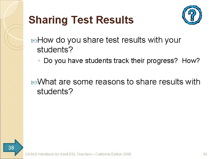 Sharing Test Results How do you share test results with your students? ◦ Do