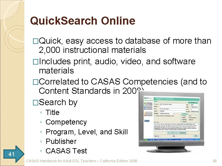 Quick. Search Online �Quick, easy access to database of more than 2, 000 instructional