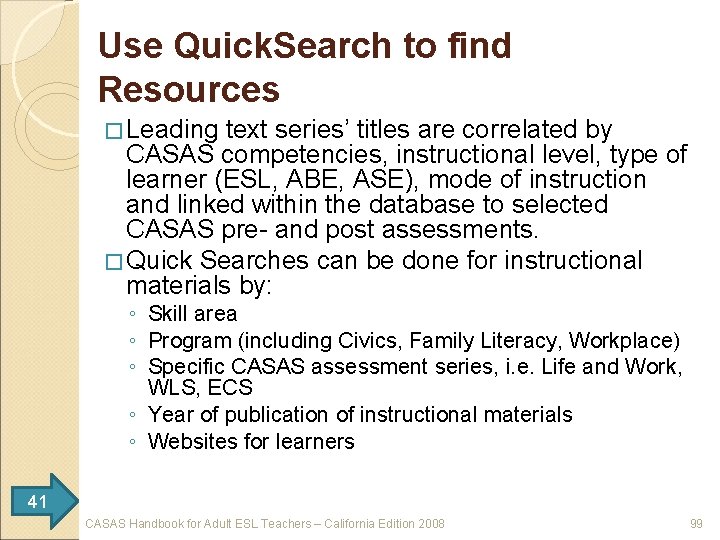 Use Quick. Search to find Resources � Leading text series’ titles are correlated by