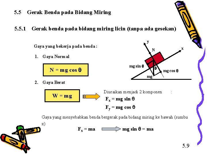 5. 5. 1 Gerak Benda pada Bidang Miring Gerak benda pada bidang miring licin