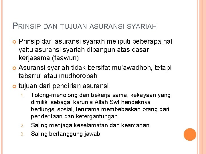 PRINSIP DAN TUJUAN ASURANSI SYARIAH Prinsip dari asuransi syariah meliputi beberapa hal yaitu asuransi