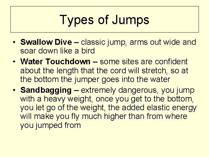 Types of Jumps • Swallow Dive – classic jump, arms out wide and soar