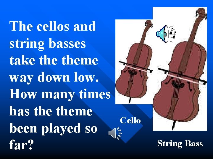 The cellos and string basses take theme way down low. How many times has