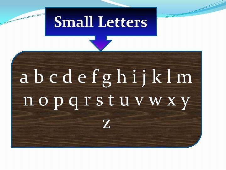 Small Letters a b c d e f g h i j k l