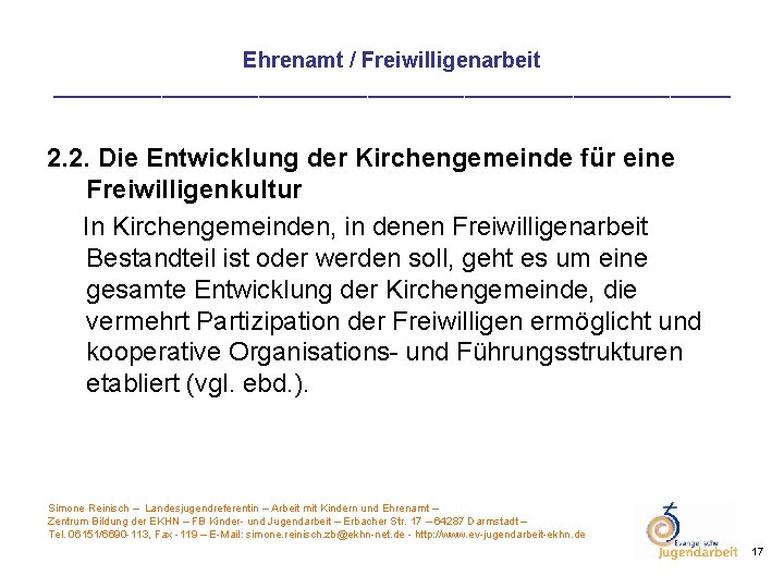 Ehrenamt / Freiwilligenarbeit ____________________________ 2. 2. Die Entwicklung der Kirchengemeinde für eine Freiwilligenkultur In