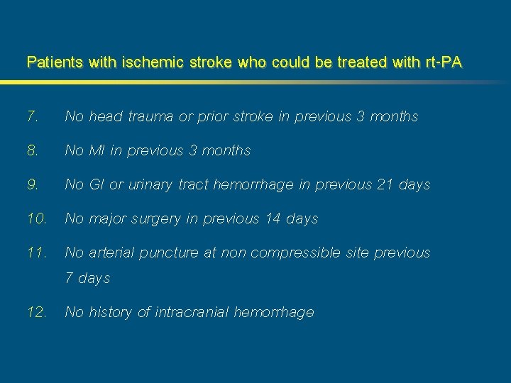 Patients with ischemic stroke who could be treated with rt-PA 7. 8. 9. 10.