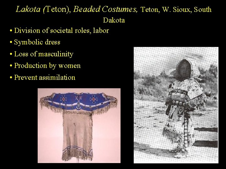 Lakota (Teton), Beaded Costumes, Teton, W. Sioux, South Dakota • Division of societal roles,