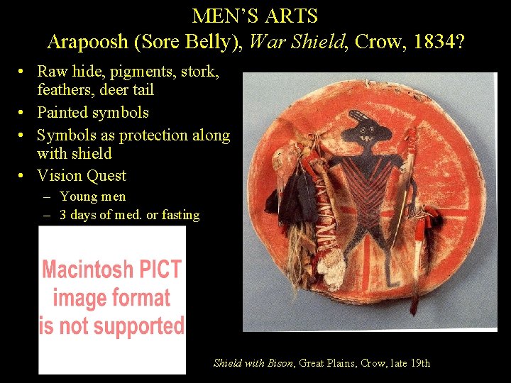 MEN’S ARTS Arapoosh (Sore Belly), War Shield, Crow, 1834? • Raw hide, pigments, stork,