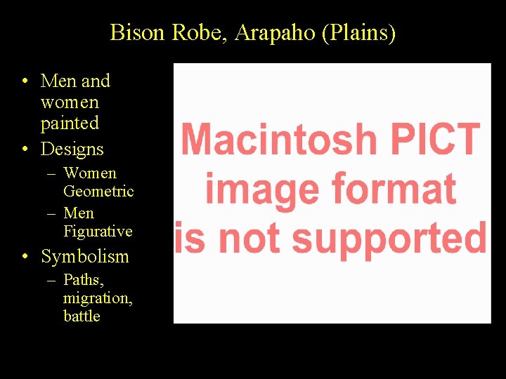 Bison Robe, Arapaho (Plains) • Men and women painted • Designs – Women Geometric