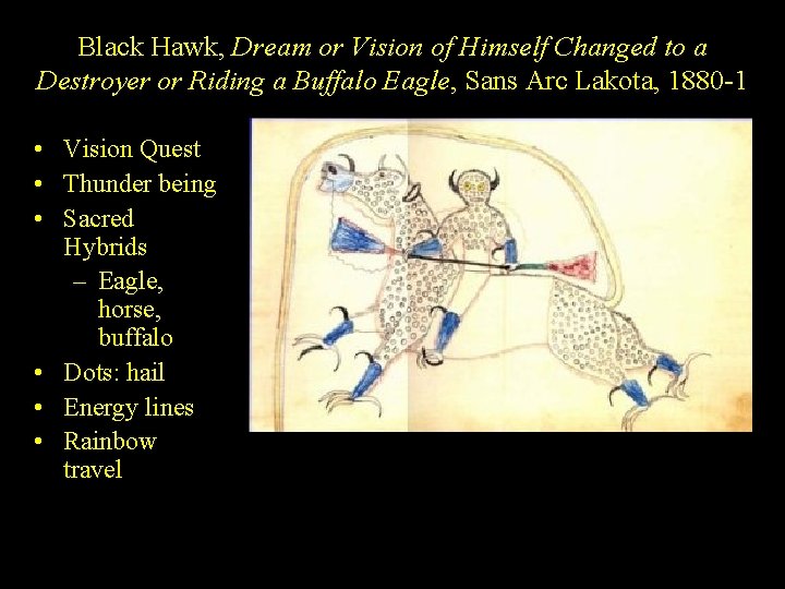 Black Hawk, Dream or Vision of Himself Changed to a Destroyer or Riding a