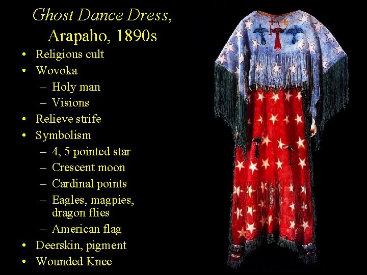 Ghost Dance Dress, Arapaho, 1890 s • Religious cult • Wovoka – Holy man