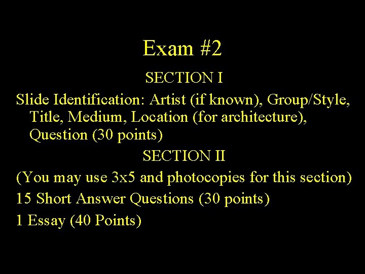 Exam #2 SECTION I Slide Identification: Artist (if known), Group/Style, Title, Medium, Location (for
