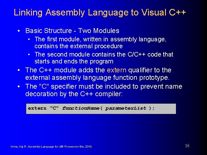 Linking Assembly Language to Visual C++ • Basic Structure - Two Modules • The Linking Assembly Language to Visual C++ • Basic Structure - Two Modules • The