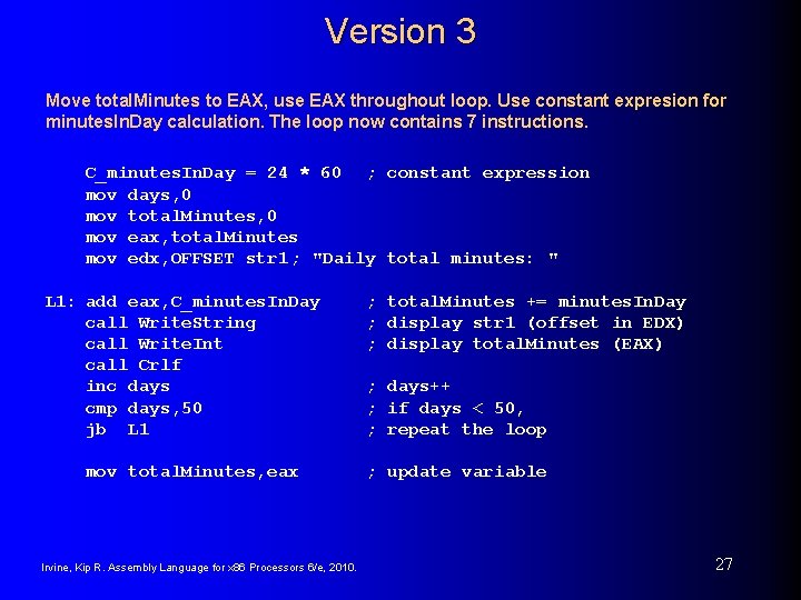 Version 3 Move total. Minutes to EAX, use EAX throughout loop. Use constant expresion Version 3 Move total. Minutes to EAX, use EAX throughout loop. Use constant expresion
