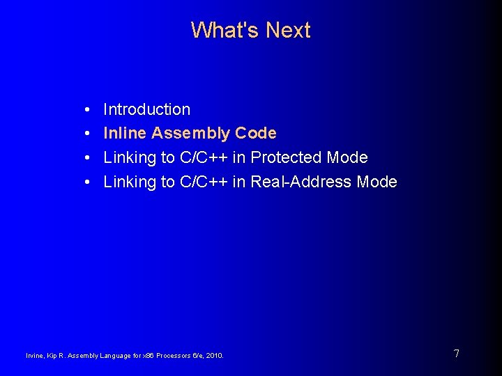 What's Next • • Introduction Inline Assembly Code Linking to C/C++ in Protected Mode What's Next • • Introduction Inline Assembly Code Linking to C/C++ in Protected Mode
