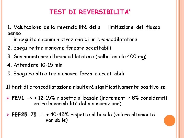 TEST DI REVERSIBILITA’ 1. Valutazione della reversibilità della limitazione del flusso aereo in seguito