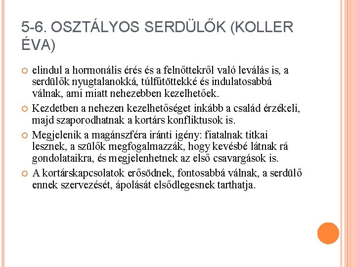 5 -6. OSZTÁLYOS SERDÜLŐK (KOLLER ÉVA) elindul a hormonális érés és a felnőttekről való