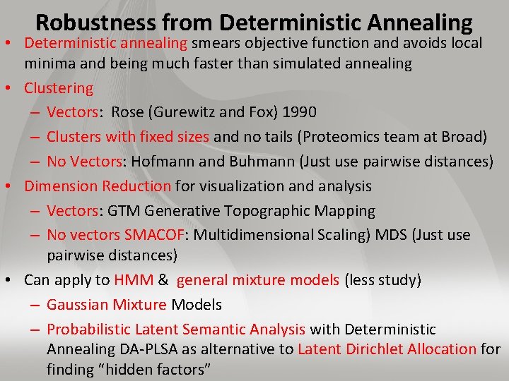 Robustness from Deterministic Annealing • Deterministic annealing smears objective function and avoids local minima