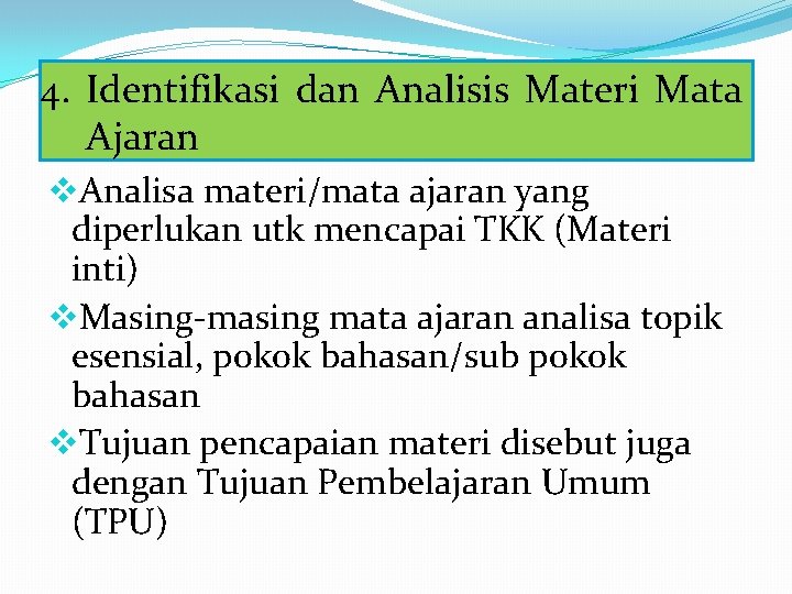 4. Identifikasi dan Analisis Materi Mata Ajaran v. Analisa materi/mata ajaran yang diperlukan utk