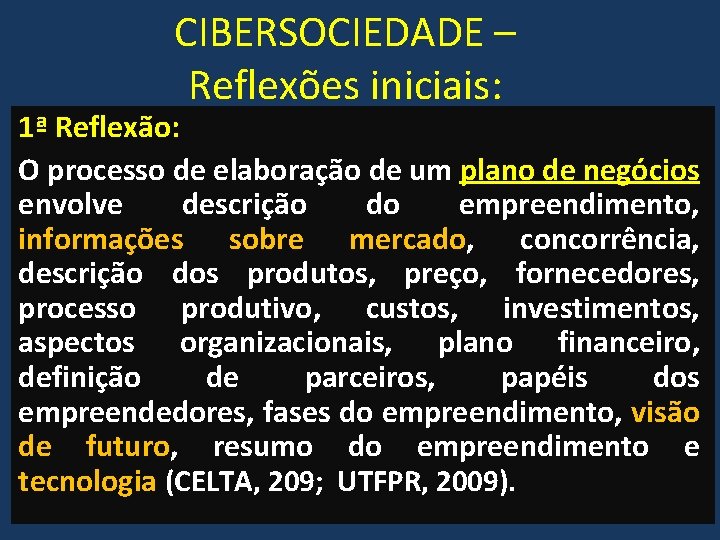 CIBERSOCIEDADE – Reflexões iniciais: 1ª Reflexão: O processo de elaboração de um plano de