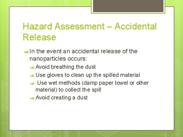 Hazard Assessment – Accidental Release In the event an accidental release of the nanoparticles