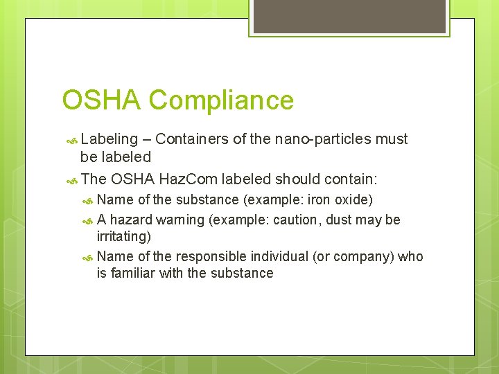 OSHA Compliance Labeling – Containers of the nano-particles must be labeled The OSHA Haz.