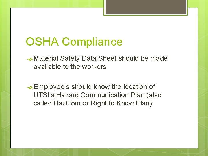 OSHA Compliance Material Safety Data Sheet should be made available to the workers Employee’s