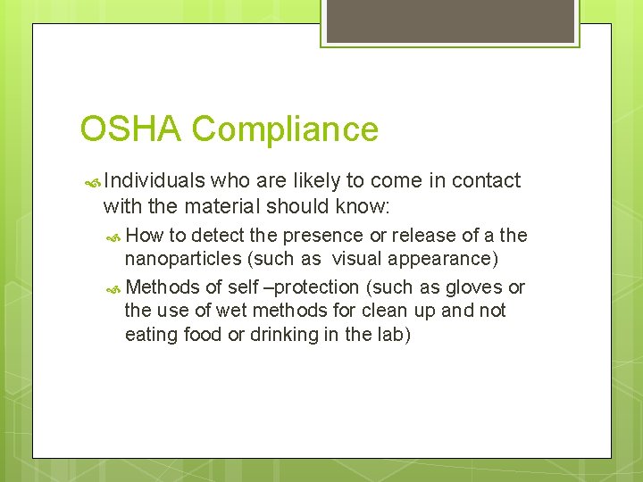 OSHA Compliance Individuals who are likely to come in contact with the material should
