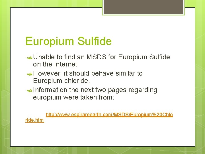 Europium Sulfide Unable to find an MSDS for Europium Sulfide on the Internet However,