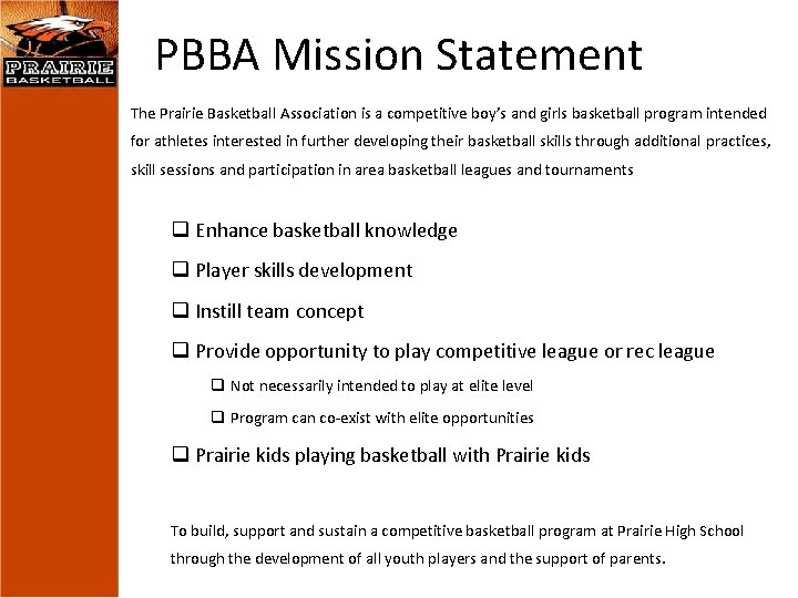 PBBA Mission Statement The Prairie Basketball Association is a competitive boy’s and girls basketball