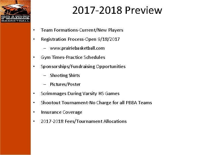 2017 -2018 Preview • Team Formations-Current/New Players • Registration Process-Open 9/18/2017 – www. prairiebasketball.