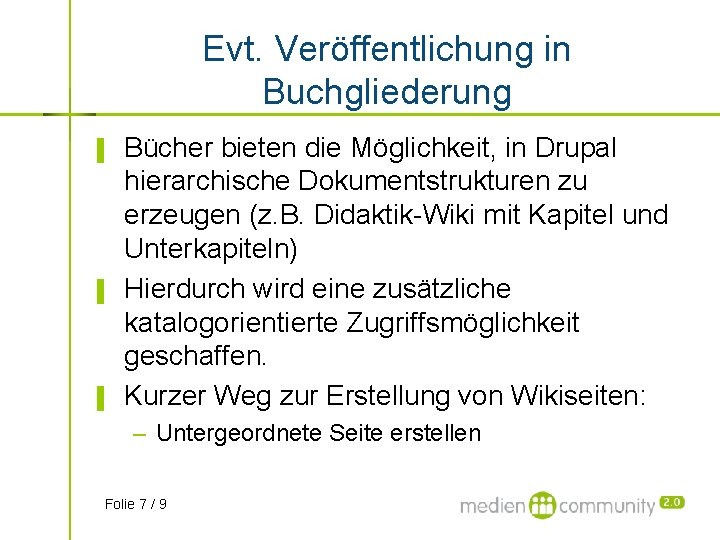 Evt. Veröffentlichung in Buchgliederung ▌ ▌ ▌ Bücher bieten die Möglichkeit, in Drupal hierarchische