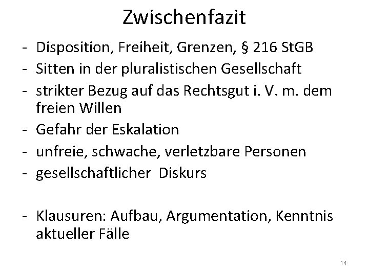 Zwischenfazit - Disposition, Freiheit, Grenzen, § 216 St. GB - Sitten in der pluralistischen