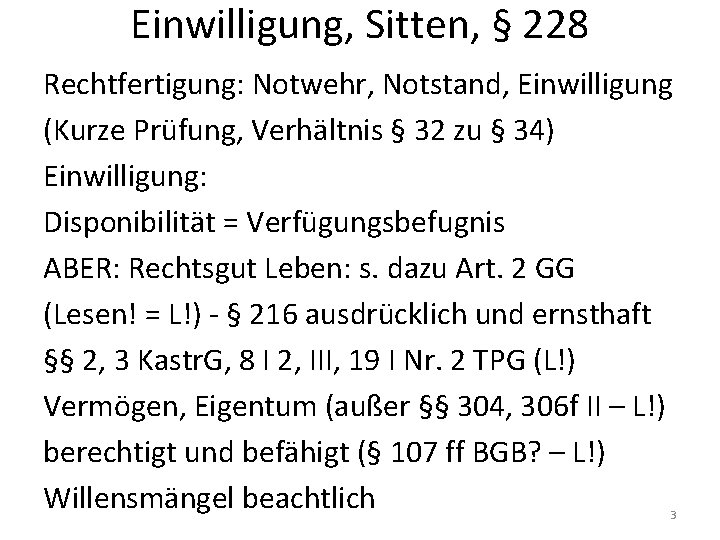 Einwilligung, Sitten, § 228 Rechtfertigung: Notwehr, Notstand, Einwilligung (Kurze Prüfung, Verhältnis § 32 zu