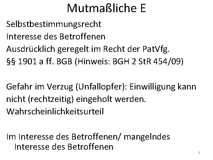 Mutmaßliche E Selbstbestimmungsrecht Interesse des Betroffenen Ausdrücklich geregelt im Recht der Pat. Vfg. §§