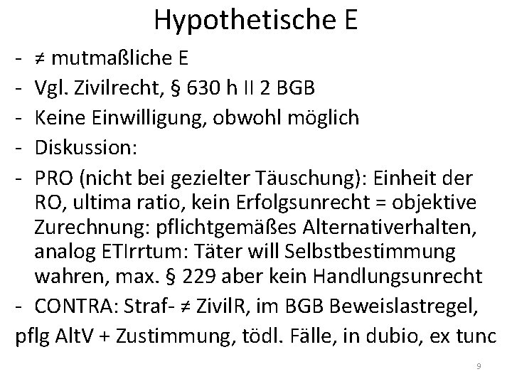 Hypothetische E - ≠ mutmaßliche E Vgl. Zivilrecht, § 630 h II 2 BGB