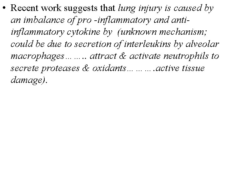  • Recent work suggests that lung injury is caused by an imbalance of
