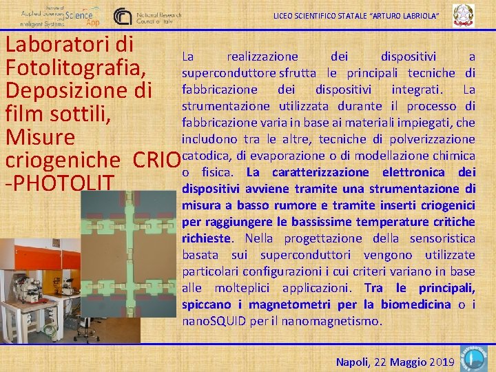 LICEO SCIENTIFICO STATALE “ARTURO LABRIOLA” Laboratori di La realizzazione dei dispositivi a Fotolitografia, superconduttore