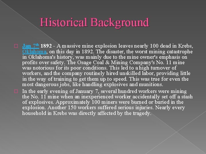 Historical Background Jan 7 th 1892 - A massive mine explosion leaves nearly 100