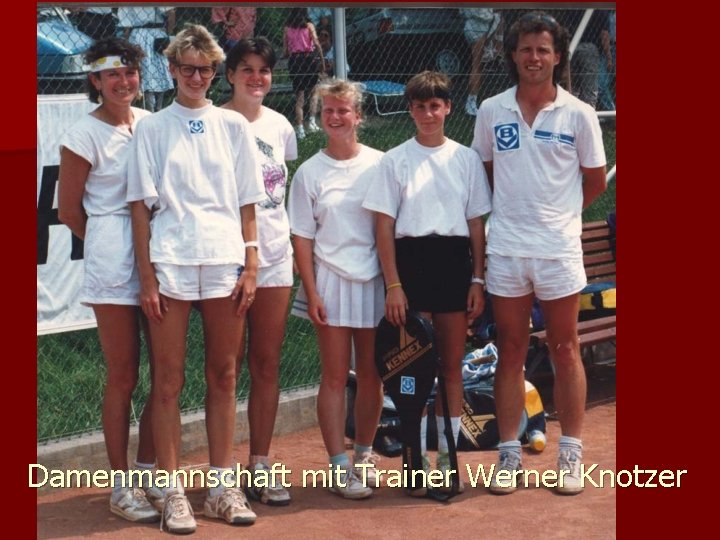 Damenmannschaft mit Trainer Werner Knotzer 