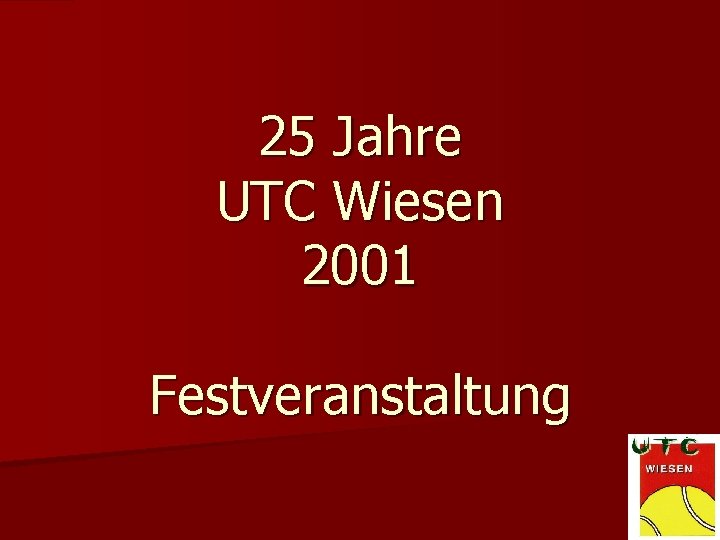 25 Jahre UTC Wiesen 2001 Festveranstaltung 