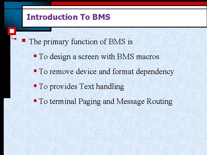 Introduction To BMS § The primary function of BMS is § To design a