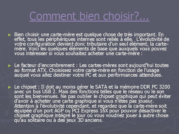 Comment bien choisir? . . . ► Bien choisir une carte-mère est quelque chose