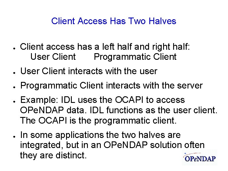 Client Access Has Two Halves ● Client access has a left half and right
