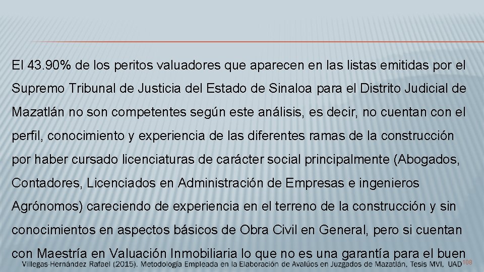 El 43. 90% de los peritos valuadores que aparecen en las listas emitidas por