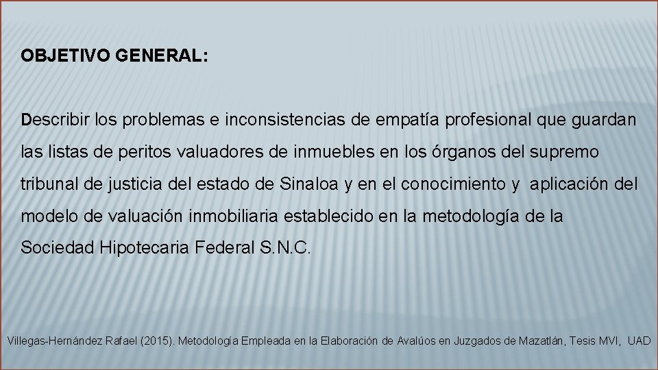 OBJETIVO GENERAL: Describir los problemas e inconsistencias de empatía profesional que guardan las listas