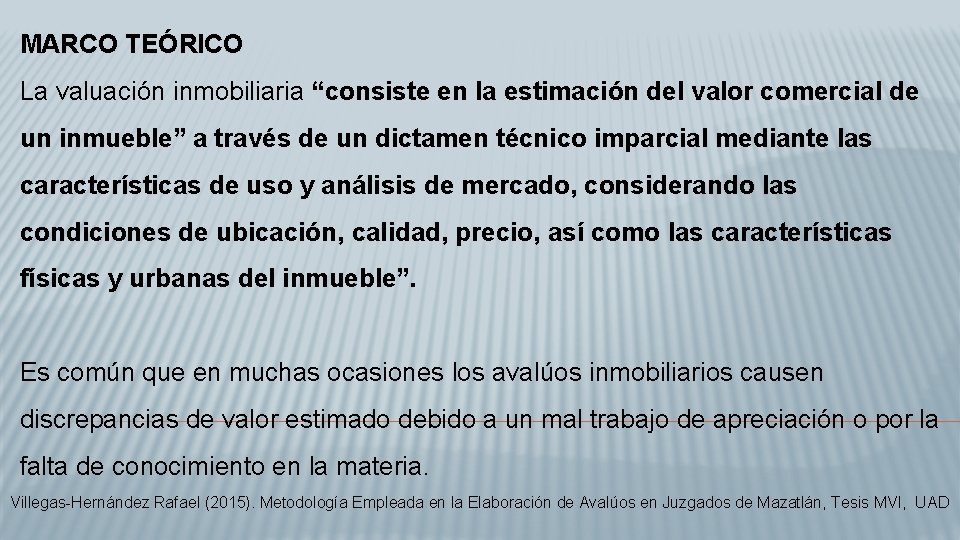 MARCO TEÓRICO La valuación inmobiliaria “consiste en la estimación del valor comercial de un
