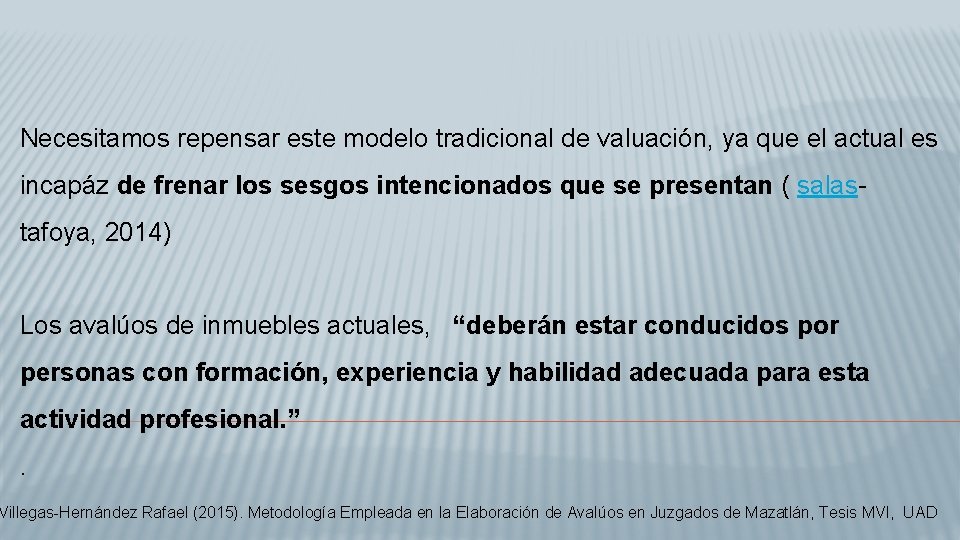Necesitamos repensar este modelo tradicional de valuación, ya que el actual es incapáz de